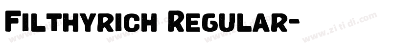 Filthyrich Regular字体转换